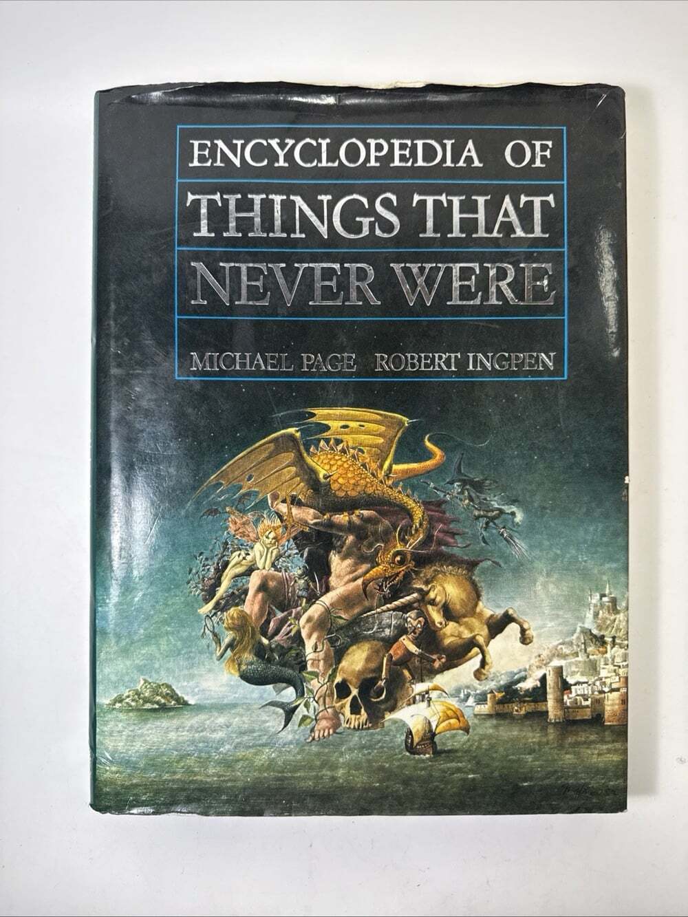 Encyclopedia of Things That Never Were by Michael Page & Robert Ingpen 1987, HC